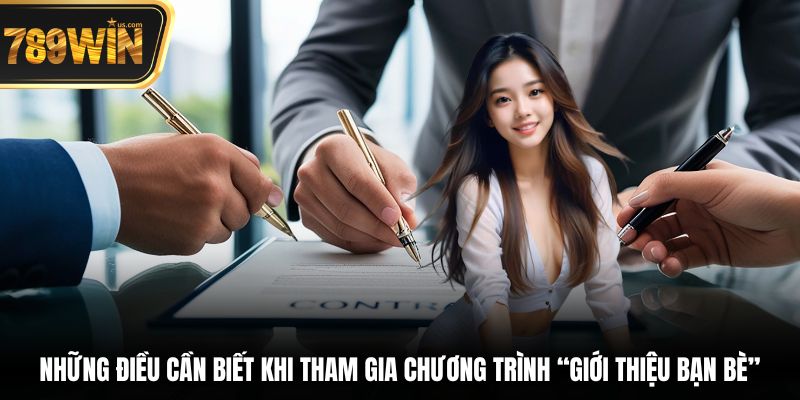 Giới Thiệu Bạn Bè - Chia Sẻ Niềm Vui, Nhận Thưởng Liền 7 Những điều cần biết khi tham gia chương trình “Giới thiệu bạn bè”