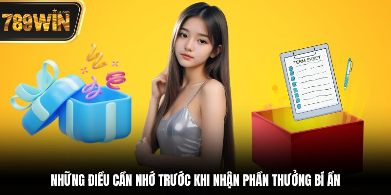 Phần Thưởng Bí Ẩn - Cơ Chế Thưởng Bất Ngờ Mỗi Tháng 7 Những điều cần nhớ trước khi nhận phần thưởng bí ẩn